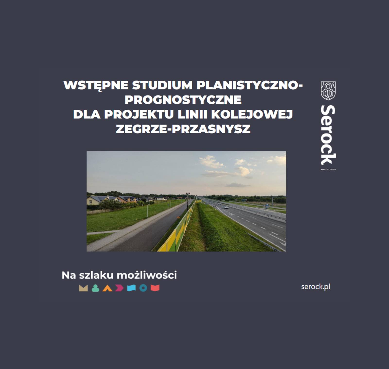 Wstępne Studium Planistyczno-Prognostyczne dla projektu liniowego pn. Budowa linii kolejowej Zegrze-Przasnysz
