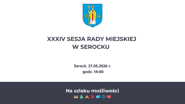 XXXIV Sesja Rady Miejskiej w Serocku