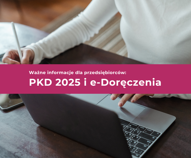 Ważne informacje dla przedsiębiorców – PKD 2025 i e-Doręczenia