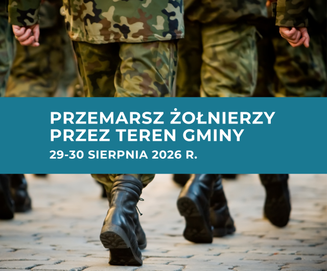 Przemarsz żołnierzy przez teren gminy - 29-30 sierpnia 2026 r.