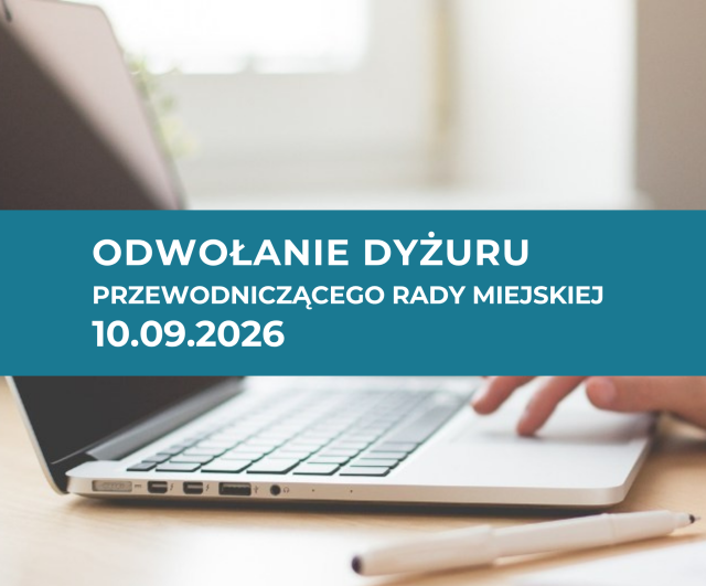 Odwołanie dyżuru Przewodniczącego Rady Miejskiej - 10 września 2026
