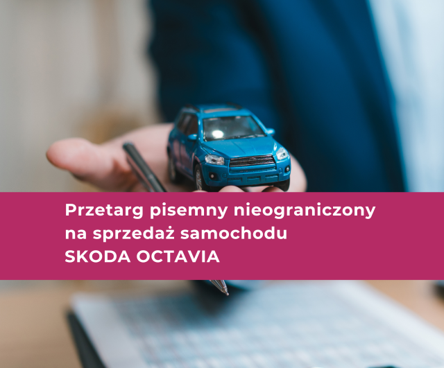 Przetarg pisemny nieograniczony na sprzedaż samochodu SKODA OCTAVIA