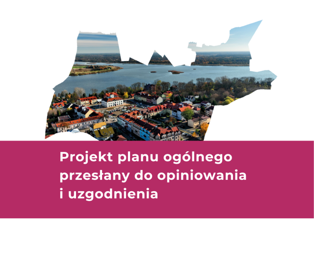Projekt planu ogólnego przesłany do opiniowania i uzgodnienia