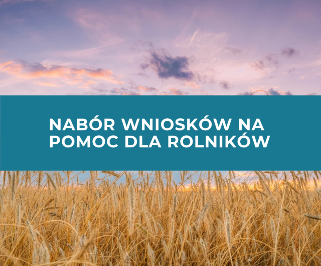 Nabór wniosków na pomoc dla rolników