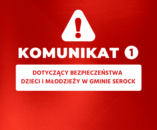 1) Komunikat dotyczący bezpieczeństwa  dzieci i młodzieży w Gminie Serock