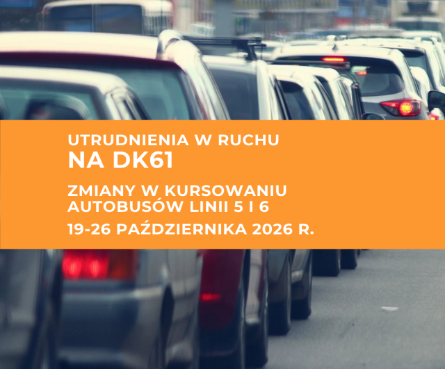 Utrudnienia w ruchu na DK61 oraz zmiany w kursowaniu autobusów linii 5 i 6