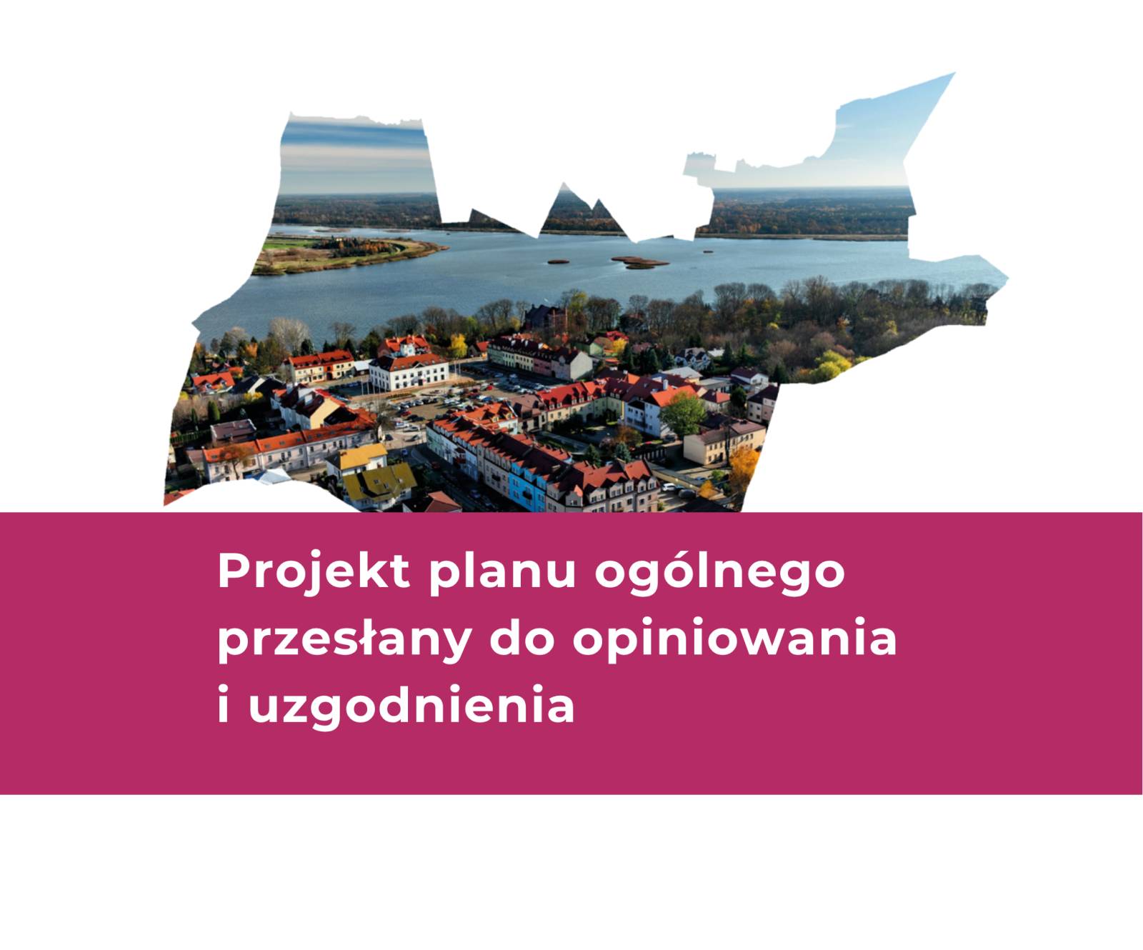 Projekt planu ogólnego przesłany do opiniowania i uzgodnienia
