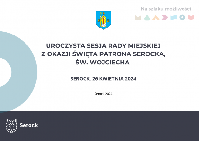 Uroczysta Sesja Rady Miejskiej  z okazji świeta patrona Serocka, św. Wojciecha 