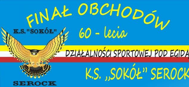 Klub Sportowy "Sokół" Serock obchodzi 60 urodziny!!!